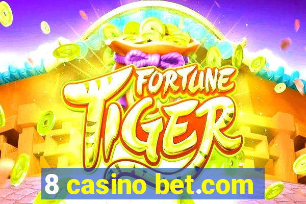 8 casino bet.com